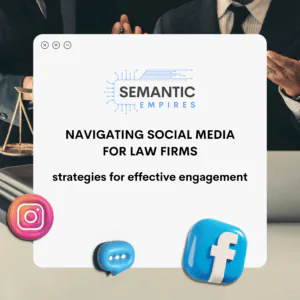 Navigating Social Media for Law Firms: Strategies for Effective Engagement