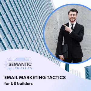 Email Marketing Tactics for US Builders