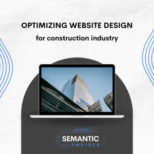 Optimizing Website Design for Construction Industry