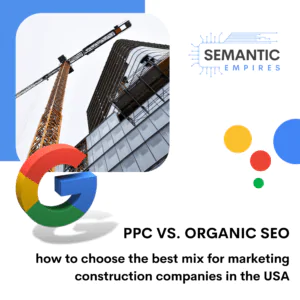 PPC vs. Organic SEO: Choosing the Right Mix for Construction Marketing