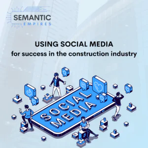 Using Social Media for success in the construction industry