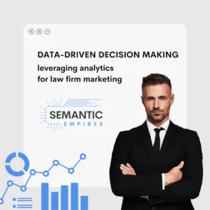 Data-Driven Decision Making: Leveraging Analytics for Law Firm Marketing
