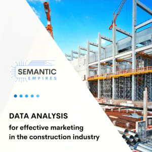 Data analysis for effective marketing in the construction industry