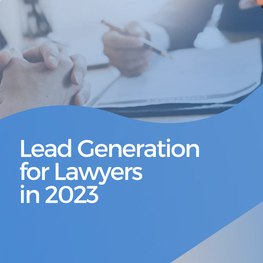 Lead Generation for Lawyers in 2023