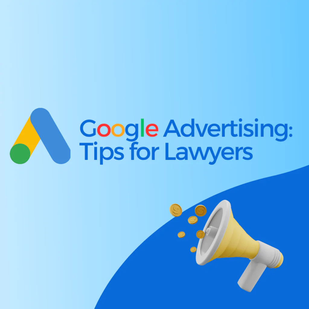 Google Advertising: Tips for Lawyers